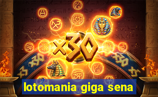 lotomania giga sena
